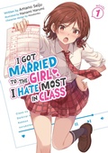 Cover: I Got Married to the Girl I Hate Most in Class (Light Novel) Vol. 1 - Seven Seas Entertainment, LLC