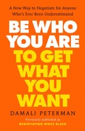 Abbildung von: Be Who You Are to Get What You Want - G P Putnam's Sons