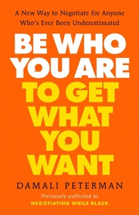 Abbildung von: Be Who You Are to Get What You Want - G P Putnam's Sons