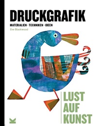 Abbildung von: Lust auf Kunst: Druckgrafik - Laurence King Verlag
