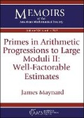 Cover: Primes in Arithmetic Progressions to Large Moduli II: Well-Factorable Estimates - American Mathematical Society