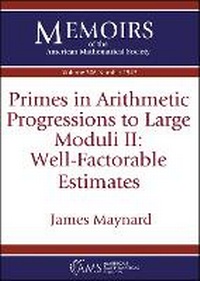 Enlarge image Cover: Primes in Arithmetic Progressions to Large Moduli II: Well-Factorable Estimates - American Mathematical Society