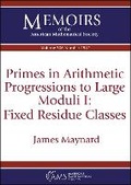Cover: Primes in Arithmetic Progressions to Large Moduli I: Fixed Residue Classes - American Mathematical Society