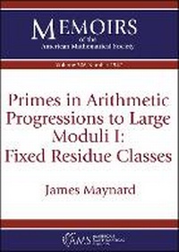 Enlarge image Cover: Primes in Arithmetic Progressions to Large Moduli I: Fixed Residue Classes - American Mathematical Society