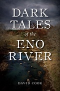 Cover: Dark Tales of the Eno River - The History Press