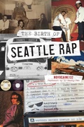 Cover: The Birth of Seattle Rap - The History Press