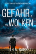 Cover: Gefahr in den Wolken (Den Stromausfall &Uuml;berleben, #1) - Wobbly Creek, LLC