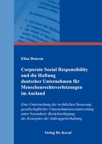 Abbildung von: Corporate Social Responsibility und die Haftung deutscher Unternehmen für Menschenrechtsverletzungen im Ausland - Kovac, Dr. Verlag