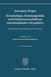 Abbildung von: Auf neuen Wegen. Kriminologie, Kriminalpolitik und Polizeiwissenschaft aus interdisziplinärer Perspektive - Duncker & Humblot