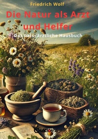 Abbildung von: Die Natur als Arzt und Helfer - EDITION digital