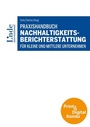 Cover: Praxishandbuch Nachhaltigkeitsberichterstattung f&uuml;r kleine und mittlere Unternehmen (Kombi Print&digital) - Linde