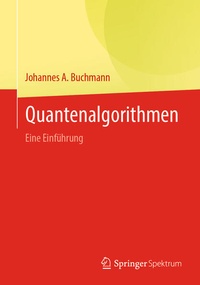 Bild vergrößern Bild: Quantenalgorithmen - Springer Spektrum