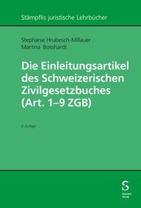 Abbildung von: Die Einleitungsartikel des Schweizerischen Zivilgesetzbuches (Art. 1 - 9 ZGB) - Stämpfli Verlag