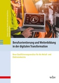 Cover: Berufsorientierung und Weiterbildung in der digitalen Transformation - wbv Media