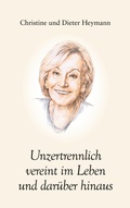 Cover: Unzertrennlich vereint im Leben und dar&uuml;ber hinaus - BoD - Books on Demand