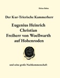 Cover: Der Kur-Trierische Kammerherr Eugenius Heinrich Christian Freiherr von Woellwarth auf Hohenroden - BoD - Books on Demand