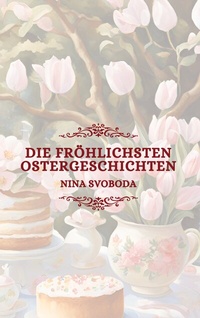 Abbildung von: Die fröhlichsten Ostergeschichten - BoD - Books on Demand