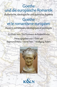 Abbildung von: Goethe und die europäische Romantik. Goethe et le romantisme européen - Königshausen & Neumann