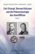 Cover: Carl Stumpf, Bernard Bolzano und die Ph&auml;nomenologie des UnerH&Ouml;Rten - K&ouml;nigshausen & Neumann