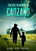 Cover: T&ouml;dliche Bedrohung in Cadzand - Murken-Altrogge
