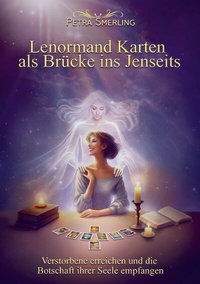Abbildung von: Lenormand Karten als Brücke ins Jenseits - Angelina Schulze Verlag