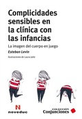 Abbildung von: Complicidades sensibles en la clínica con las infancias - Noveduc