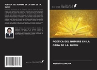 Abbildung von: POÉTICA DEL NOMBRE EN LA OBRA DE I.A. BUNIN - Ediciones Nuestro Conocimiento