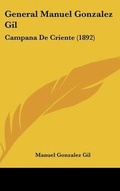Cover: General Manuel Gonzalez Gil - Kessinger Publishing