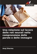 Cover: Una relazione sul lavoro delle reti neurali nella comprensione delle parole e delle immagini - Edizioni Sapienza