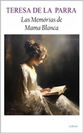 Cover: Las Memorias de Mam&aacute; Blanca - Teresa de la Parra - Lebooks Editora