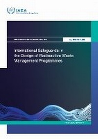 Abbildung von: International Safeguards in the Design of Radioactive Waste Management Programmes - IAEA
