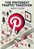 Cover: The Pinterest Traffic Takeover - Publisher s21598