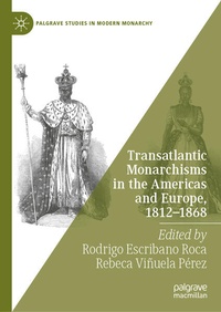 Enlarge image Cover: Transatlantic Monarchisms in the Americas and Europe, 1812-1868 - Palgrave Macmillan