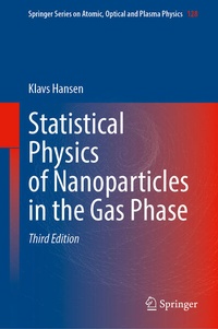 Enlarge image Cover: Statistical Physics of Nanoparticles in the Gas Phase - Springer