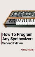 Cover: How To Program Any Synthesizer: Second Edition - Stereo Output