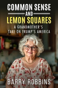 Enlarge image Cover: Common Sense and Lemon Squares - Barry Robbins