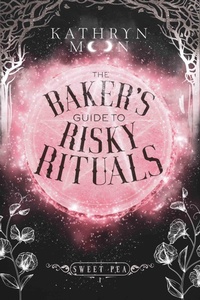 Enlarge image Cover: The Baker's Guide to Risky Rituals (Sweet Pea, #1) - Kathryn Moon