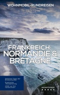 Cover: Frankreich Wohnmobil-Rundreisen: Normandie & Bretagne (Wohnmobil Rundreisen) - Equilibrium Press