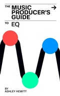 Cover: The Music Producer's Guide To EQ - Stereo Output