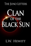 Cover: Clan of the Black Sun (The Juno Letters, #3) - L.W. Hewitt