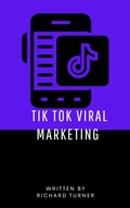 Cover: Tik Tok Viral Marketing - Richard Turner