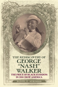 Enlarge image Cover: The Rediscovery of George "Nash" Walker - State University of New York Press
