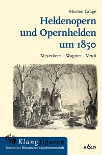 Abbildung von: Heldenopern und Opernhelden um 1850 - Königshausen & Neumann