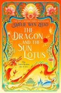 Cover: The Dragon and the Sun Lotus - HarperVoyager