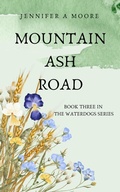 Cover: Mountain Ash Road (The Waterdogs Series, #3) - Jennifer A Moore