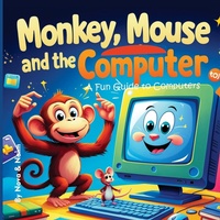 Abbildung von: Monkey, Mouse and the Computer - Mainul Syed