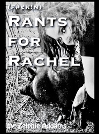 Enlarge image Cover: Rants for Rachel - Lulu.com