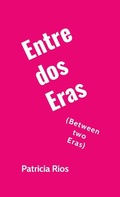 Cover: Entre Dos Eras - Lulu.com