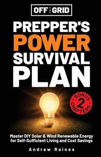 Abbildung von: Off the Grid Preppers Power Survival Plan - Andrew Raines