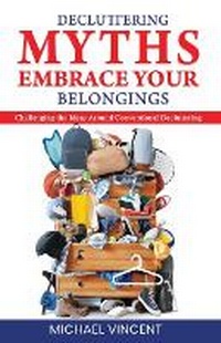 Enlarge image Cover: Decluttering Myths - M V Di Stefano